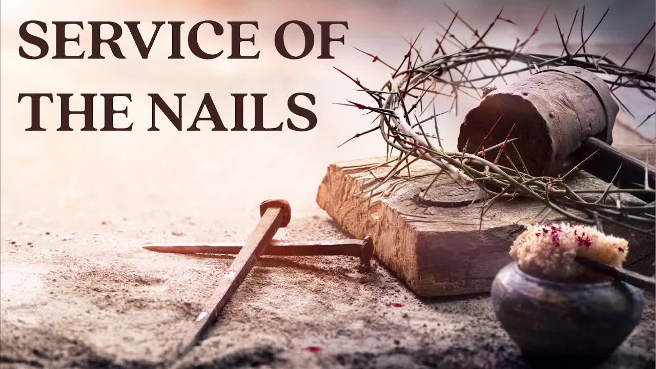 Good Friday: Service of the Nails