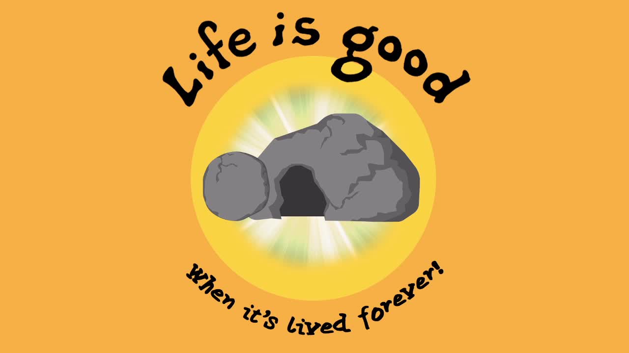 Life is Good When it's Lived Forever!