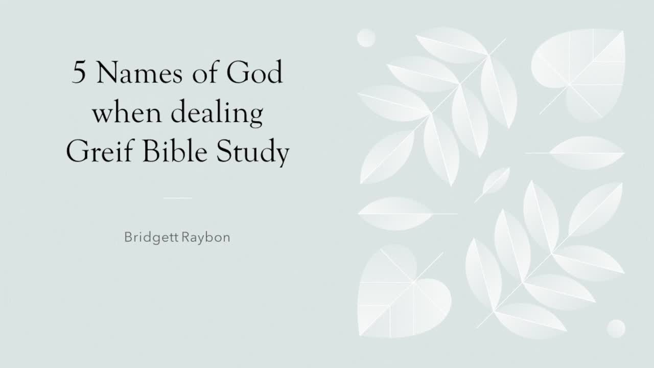 5 Names Of God when Dealing wirth Grief 