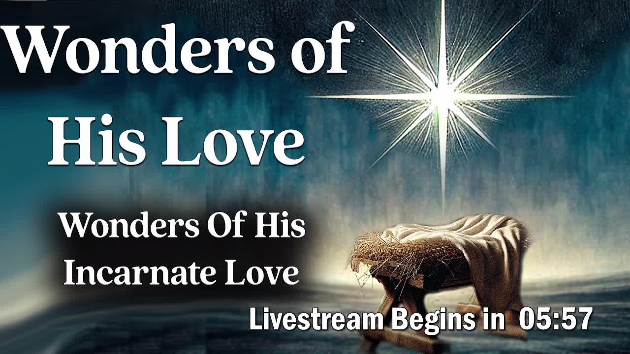 12-15 Traditional Service: Wonders of His Lov