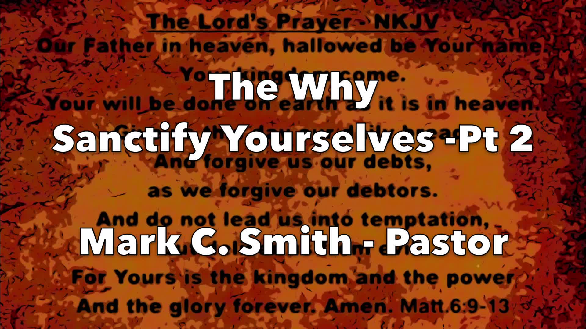 The Why - Sanctify Yourselves Pt.2