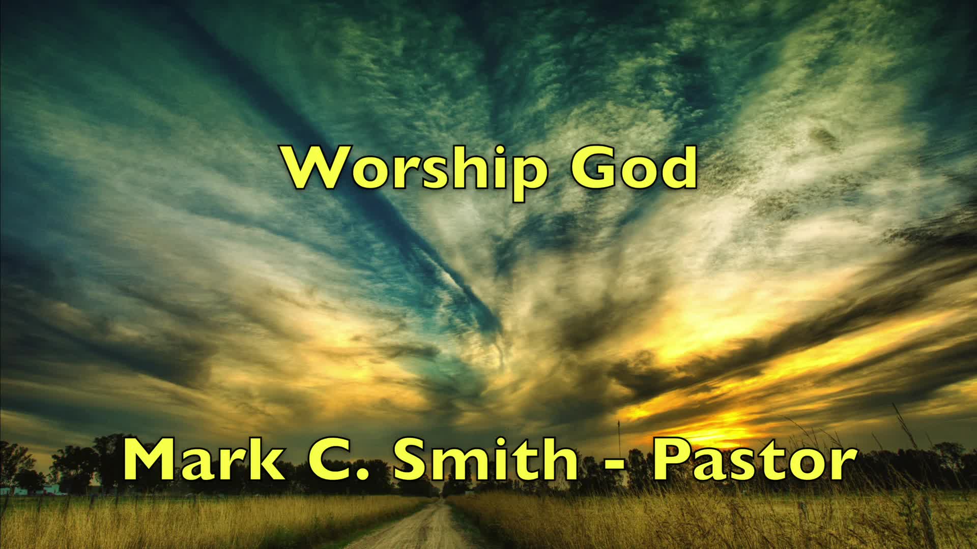Worship God