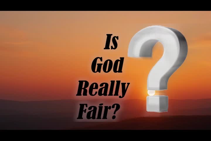 Is God Really Fair?