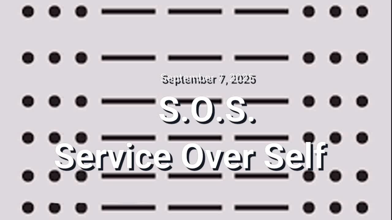 S.O.S: Service Over Self 9/7/25