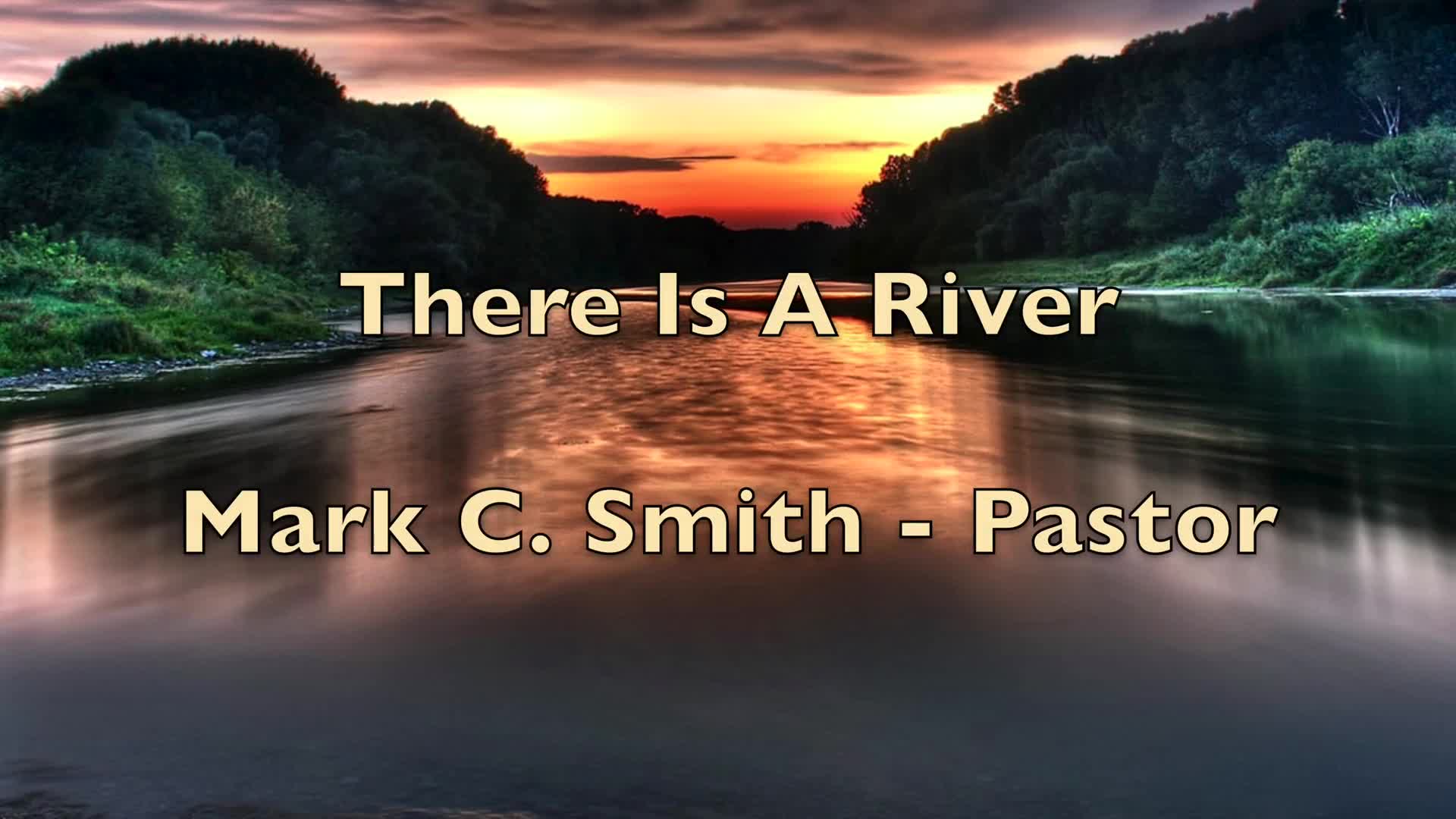 There Is A River