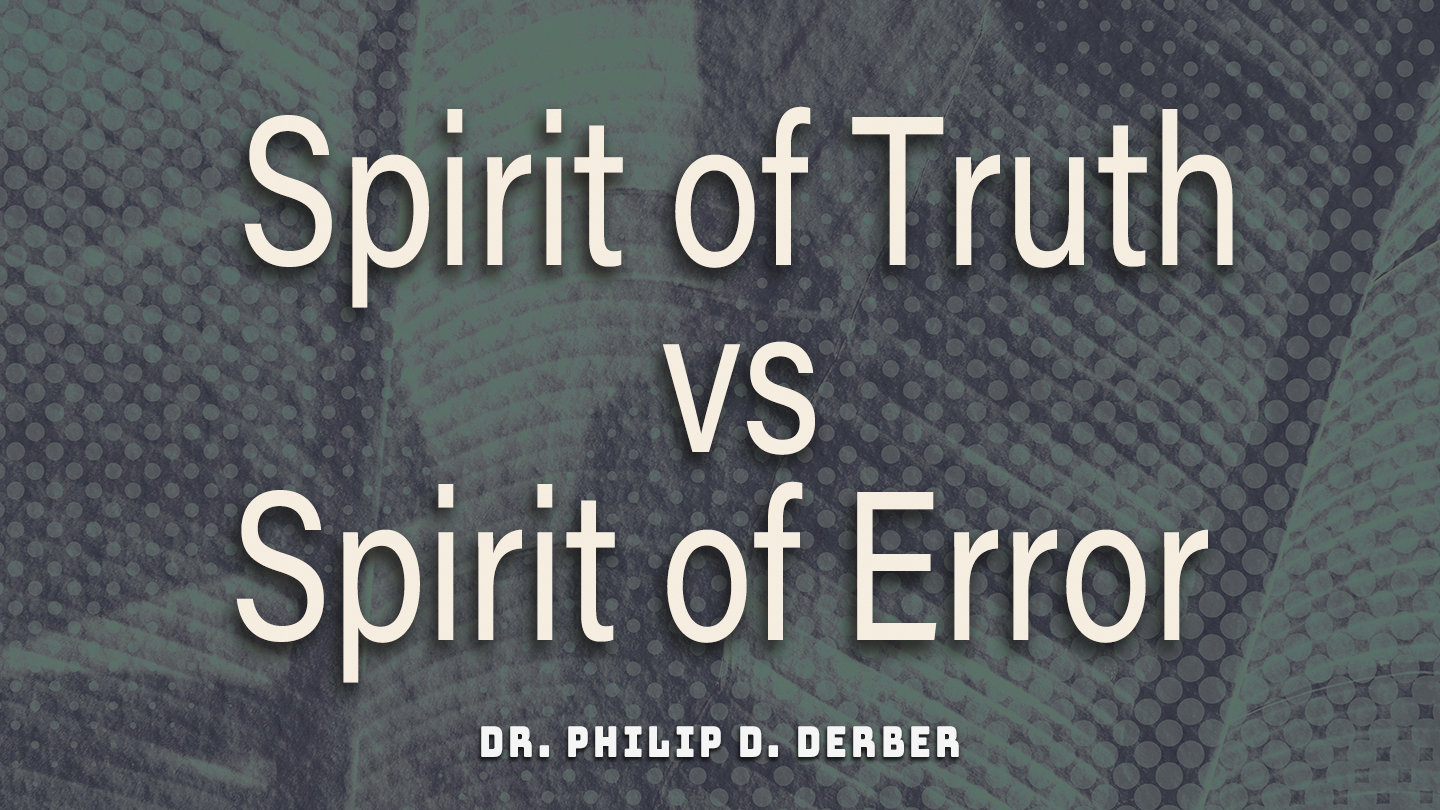 Spirit of Truth vs Spirit of Error