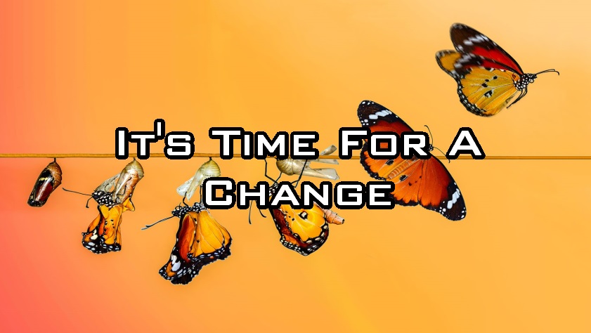 It's Time for a Change