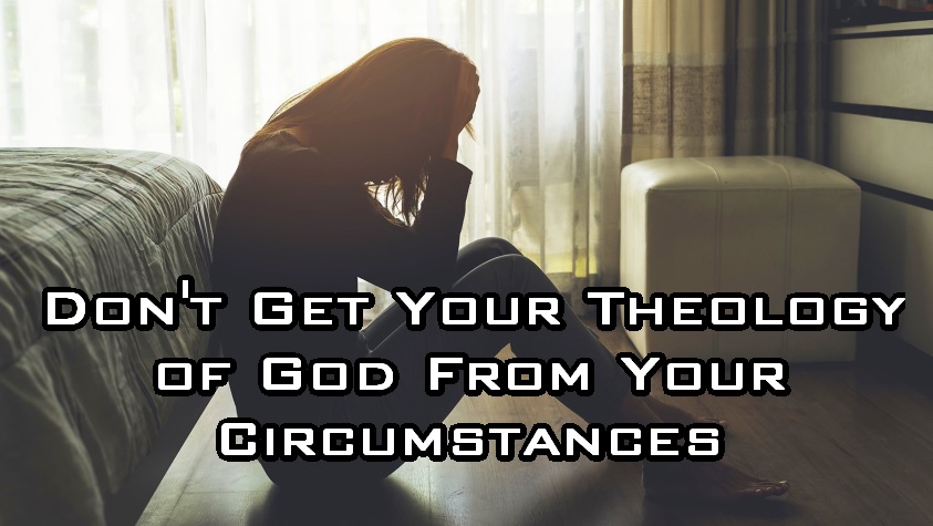 Dont Get Your Theology of God From Your Circ