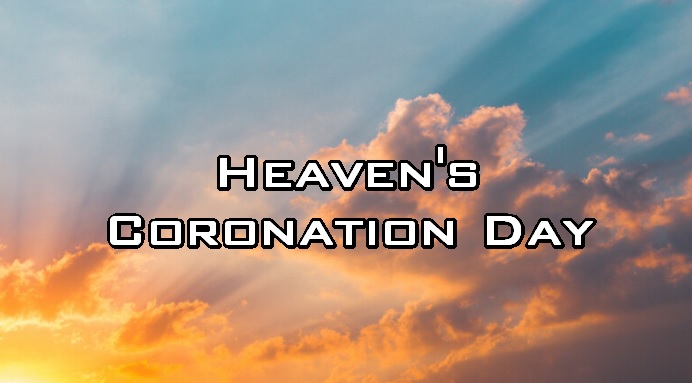 Heavens Coronation Day