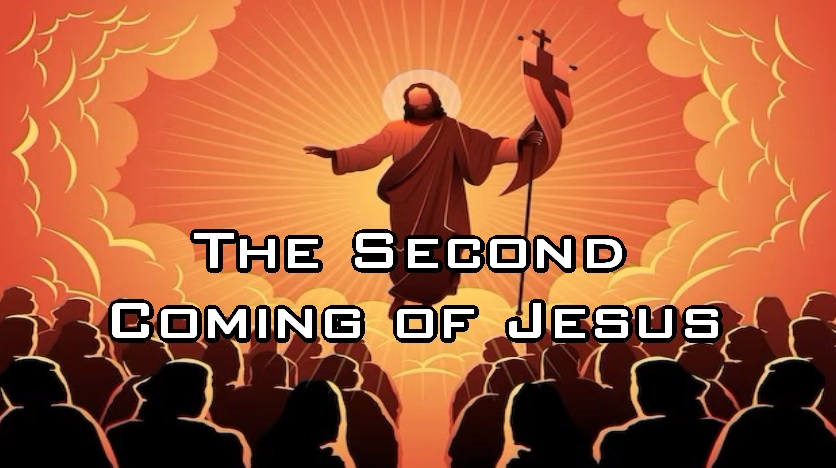 The Second Coming of Jesus (Part 2)