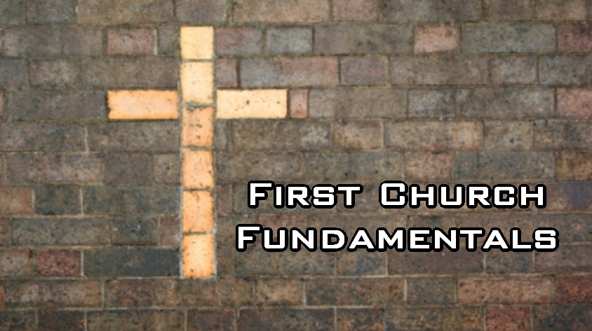 First Church Fundamentals