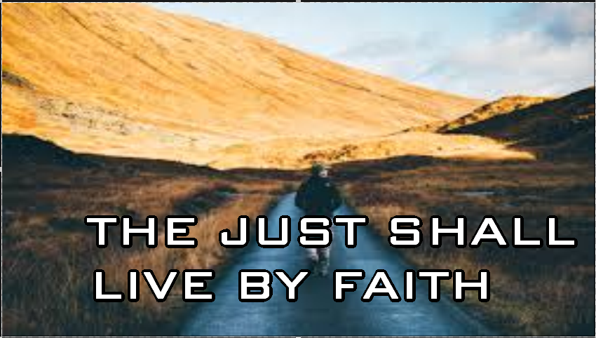 The Just Shall Live By Faith - Part 2