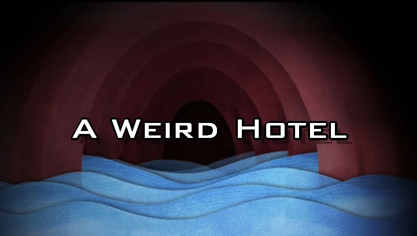 A Weird Hotel