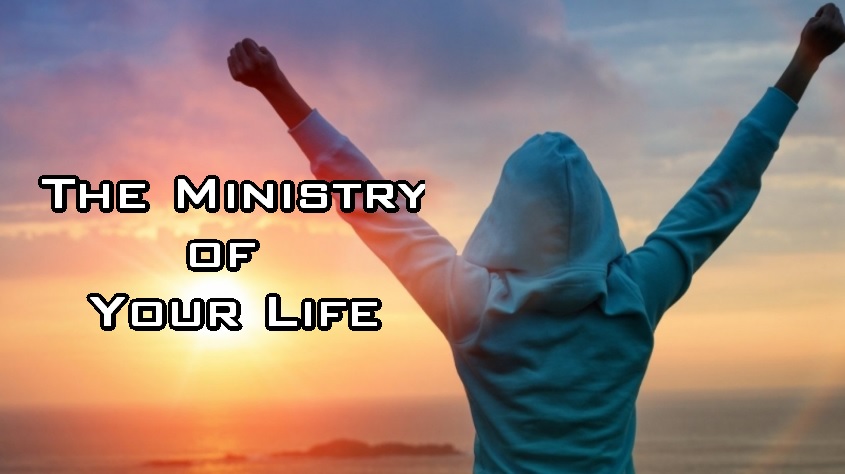 The Ministry of Your Life
