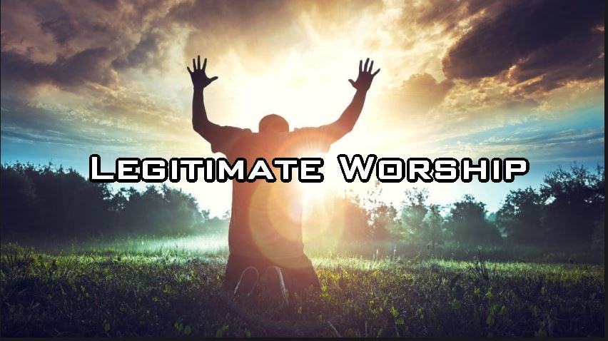 Legitimate Worship