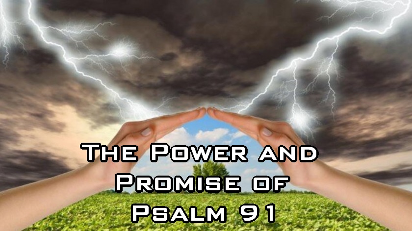 The Power and Promise of Psalm 91