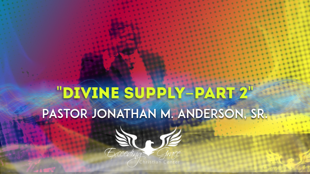 Divine Supply  Part 2
