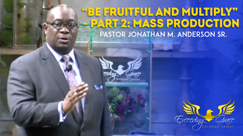 Be Fruitful and MultiplyPt 2Mass Production