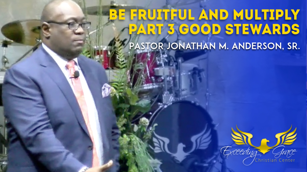 Be Fruitful and Multiply Pt 3 Good Stewards