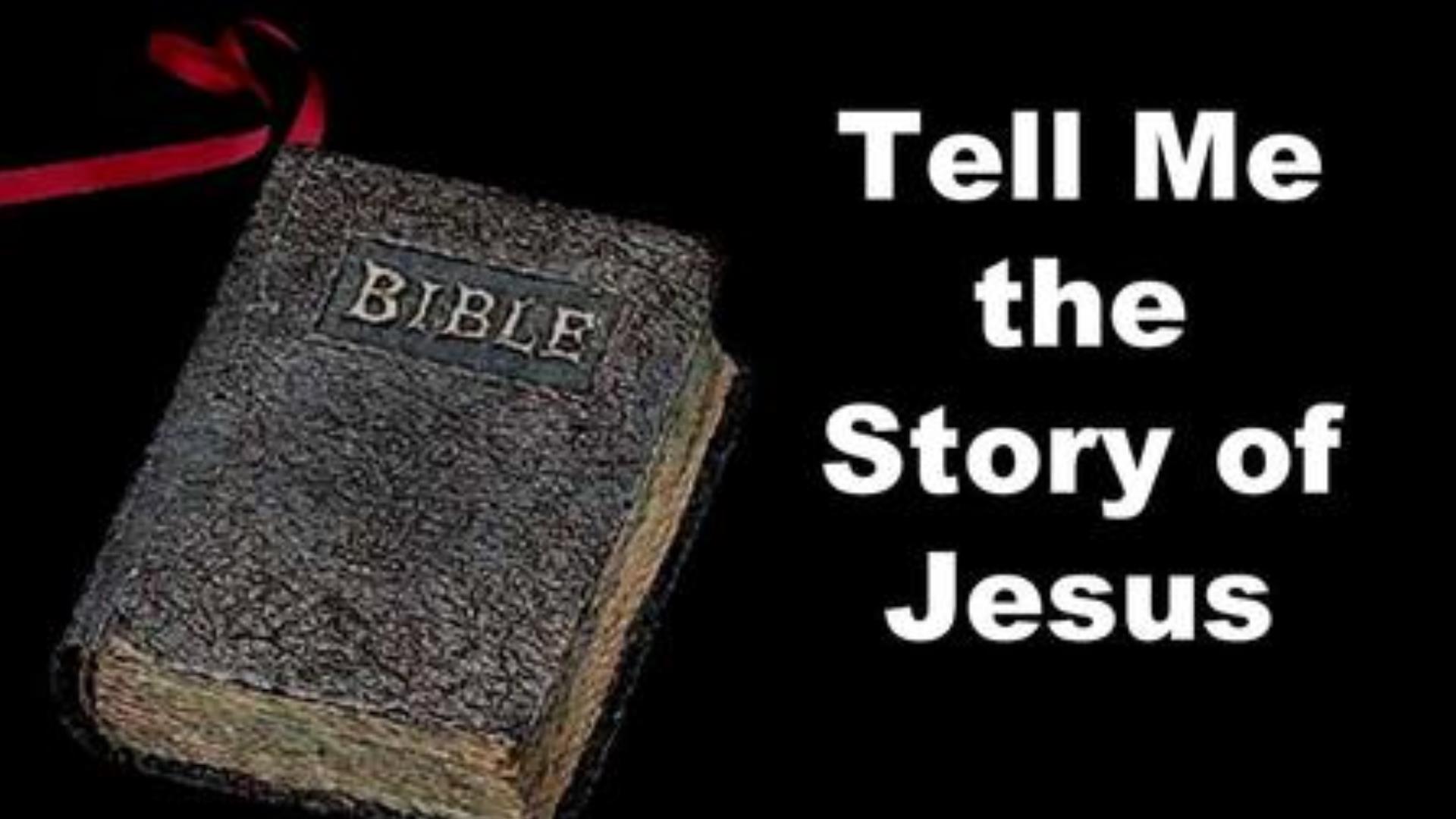 Tell Me The Story Of Jesus Esta Memorial Baptist Church Pastor tell-me-the-story-of-jesus-esta-memorial-baptist-church-pastor