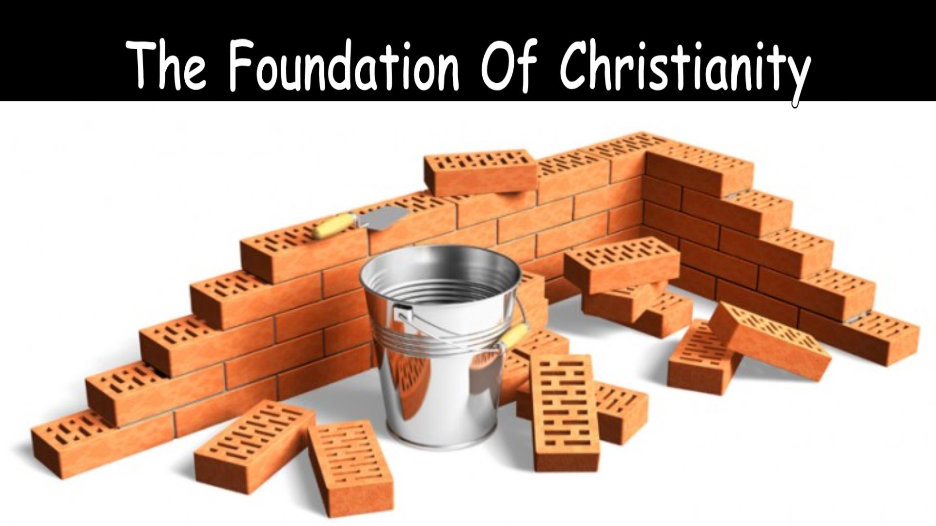 The Foundation of Christianity