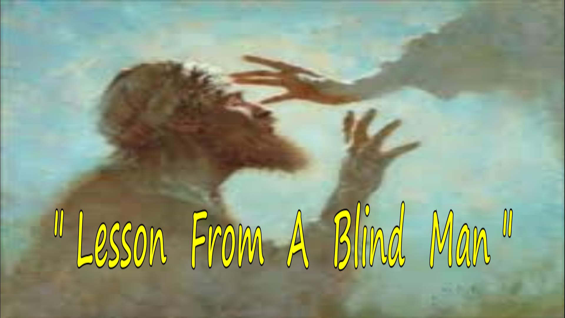Lesson From A Blind Man