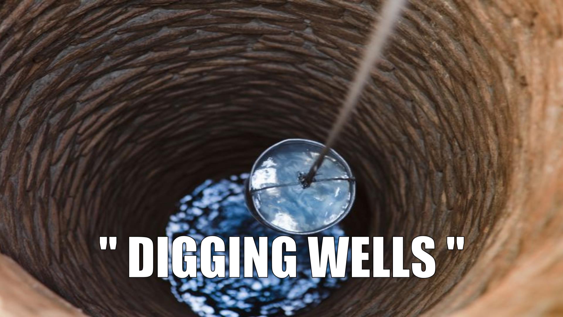 Digging Wells