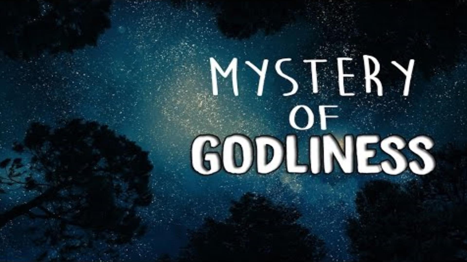 Mystery of Godliness