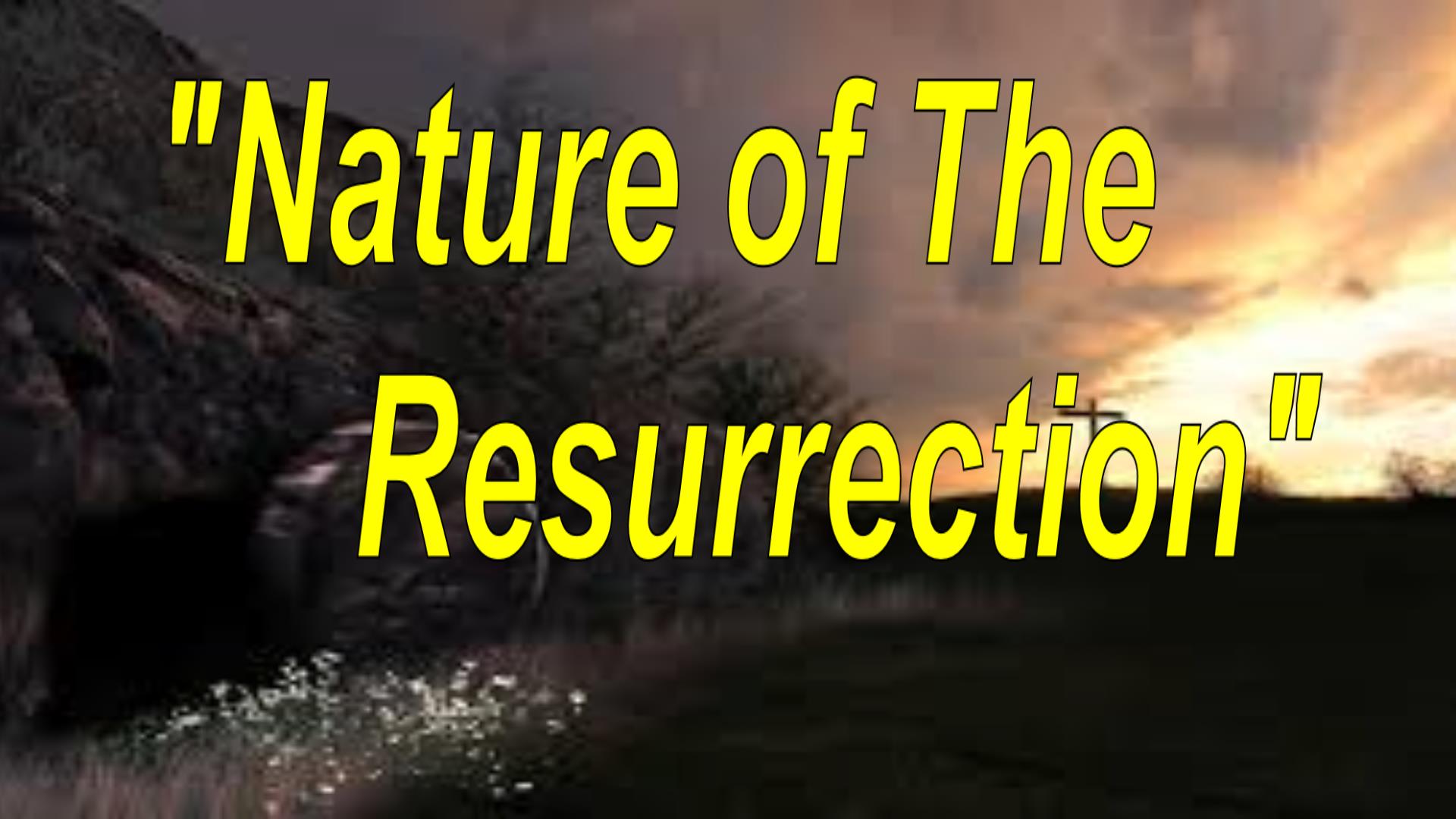Nature of The Resurrection