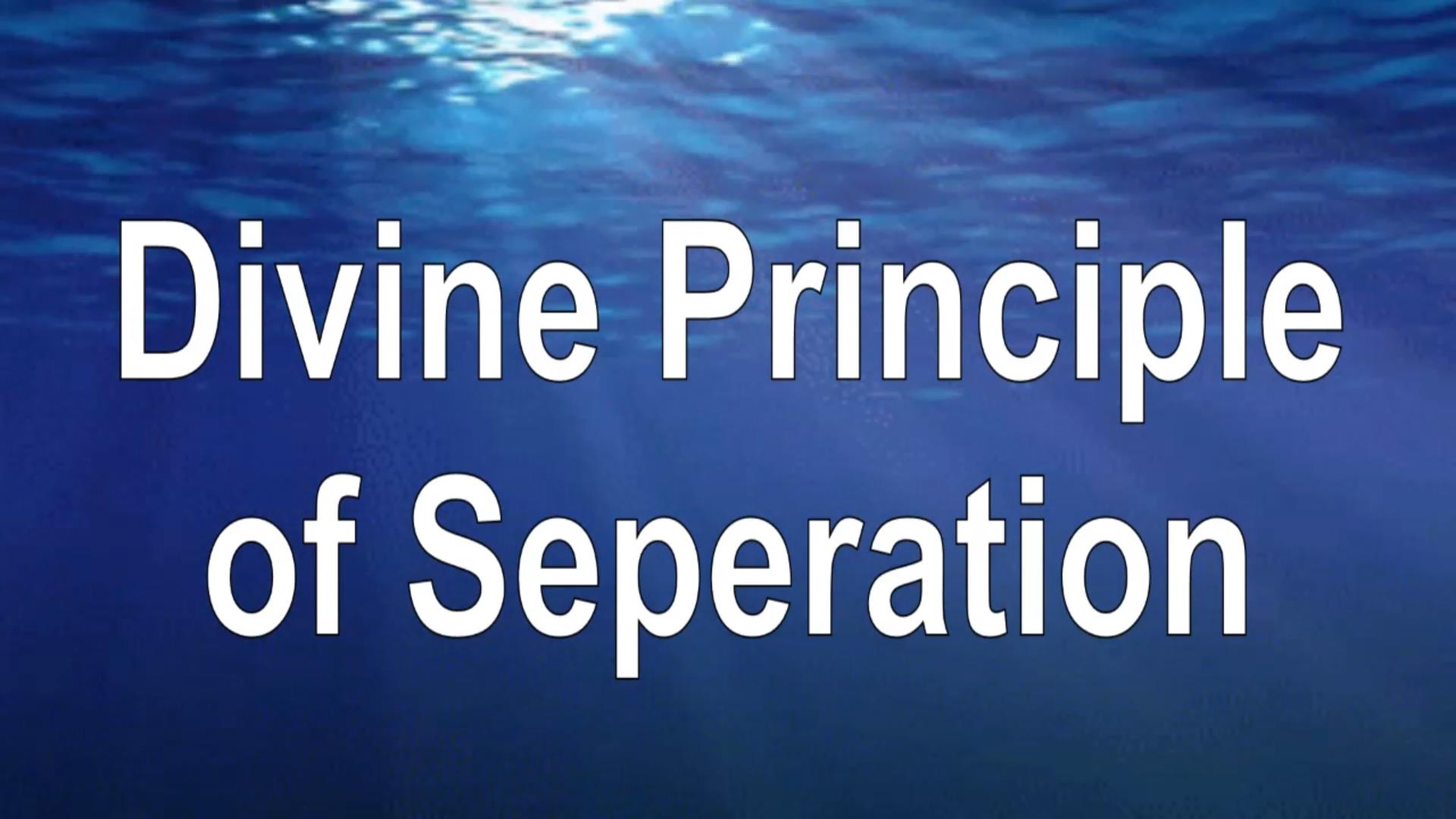 Divine Principle of Separation