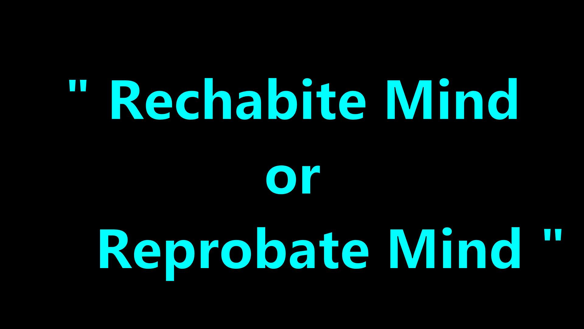 Rechabite Mind or Reprobate Mind