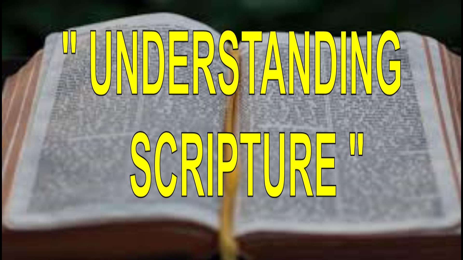 UNDERSTANDING SCRIPTURE