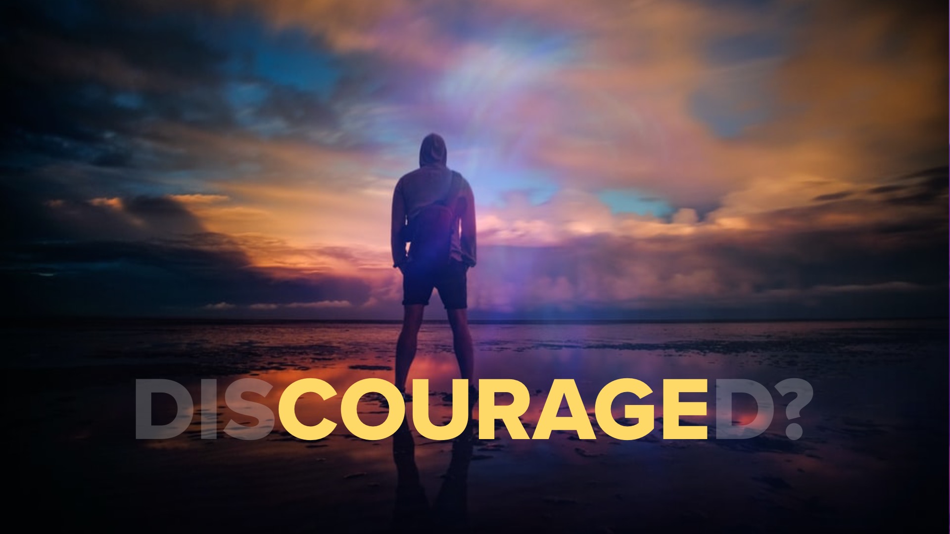 COURAGE  How to Deal with Discouragement