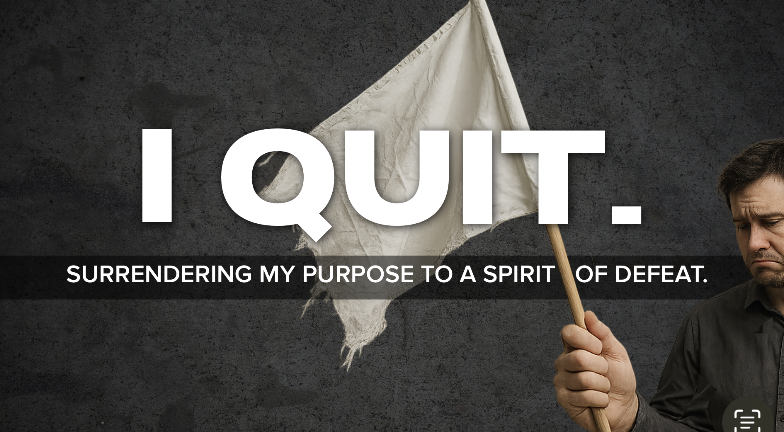I QUIT: A Spirit of Defeat (Pt 2)