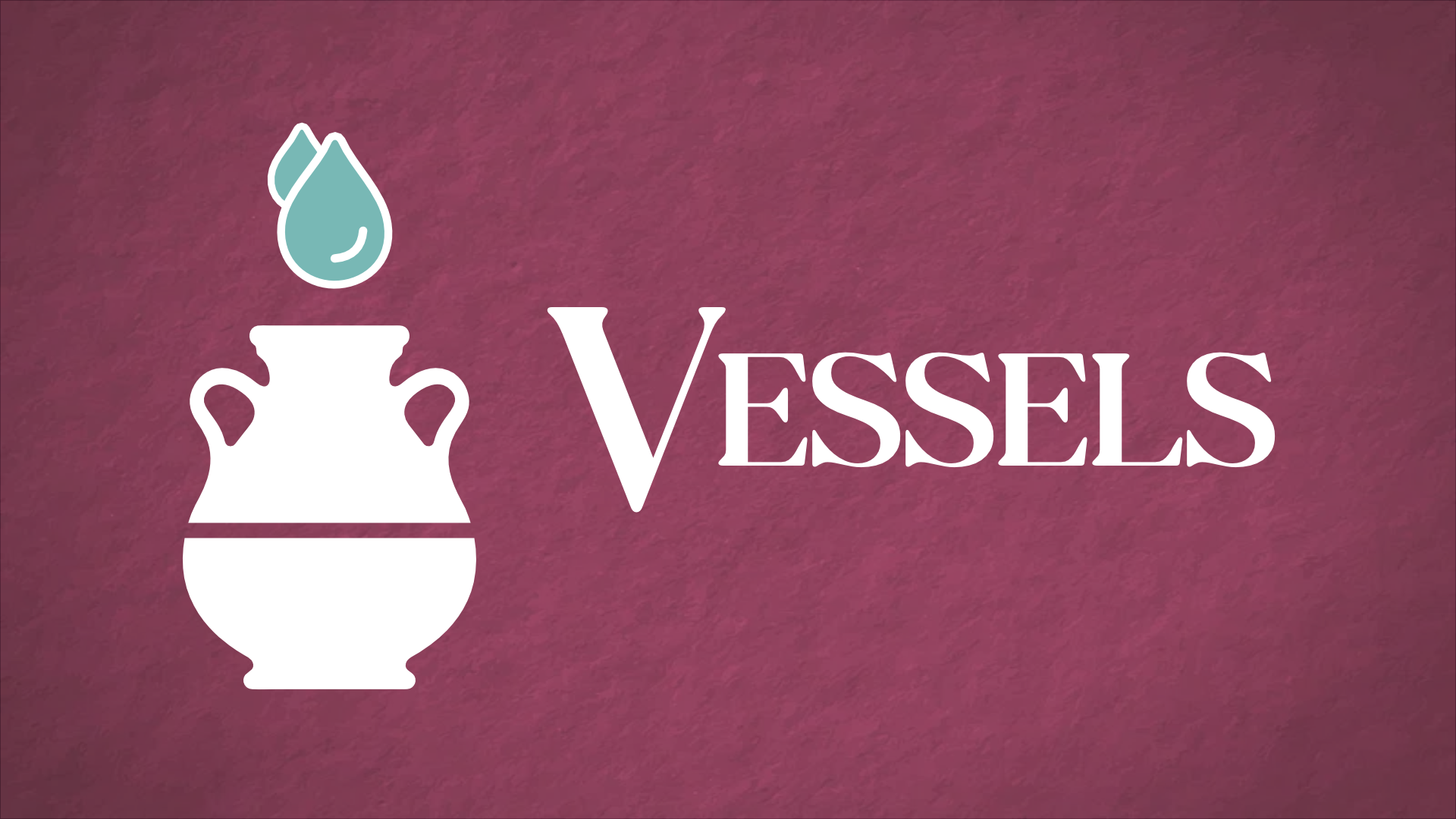 VESSELS: Two Sides of Sanctification 