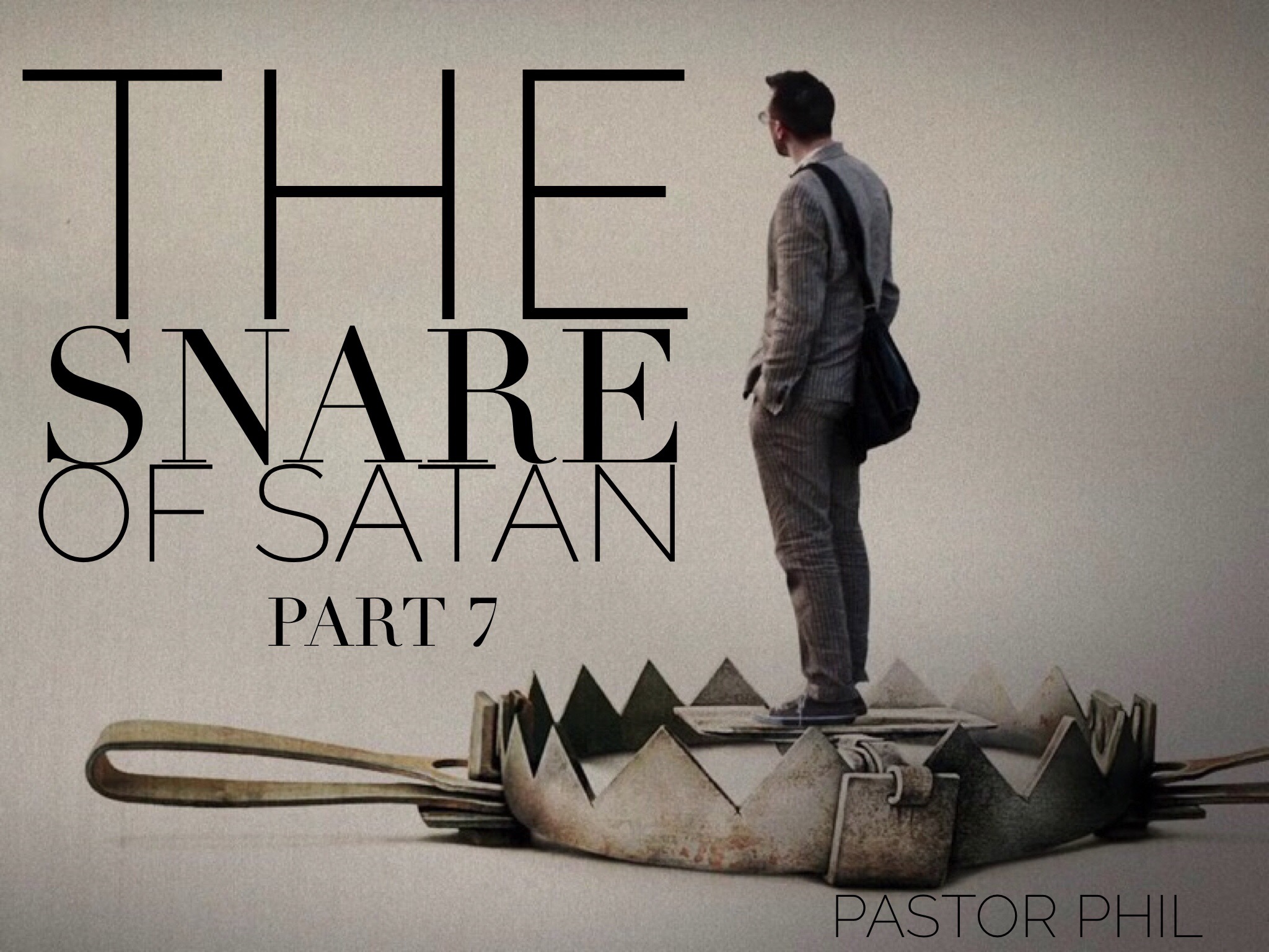 Snare of Satan Pt 7
