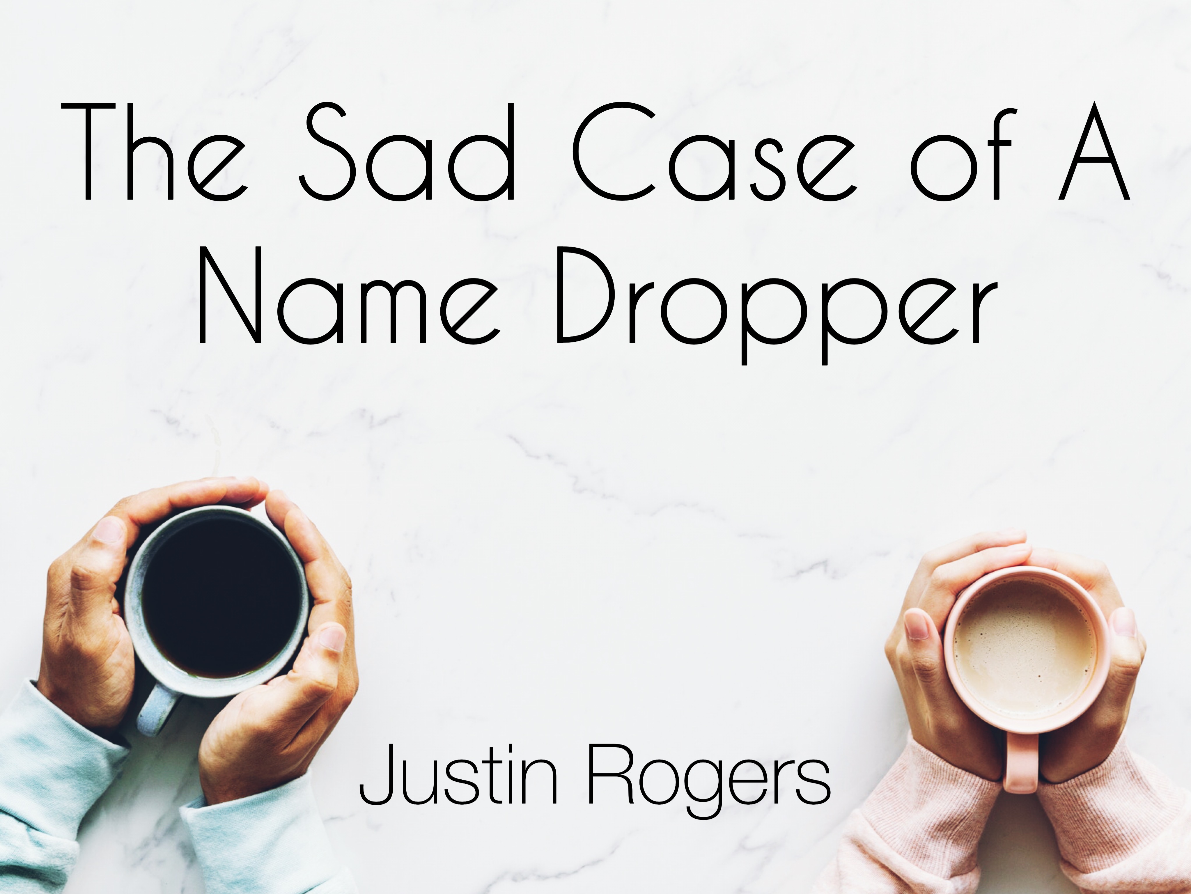 The Sad Case of a Name Dropper