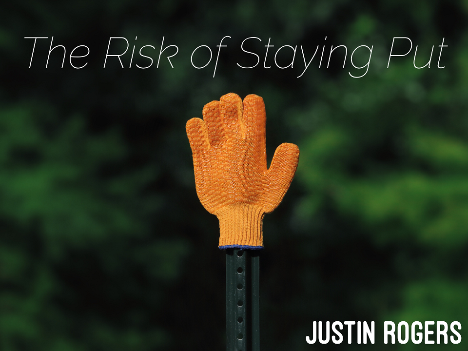 The Risk of Staying Put
