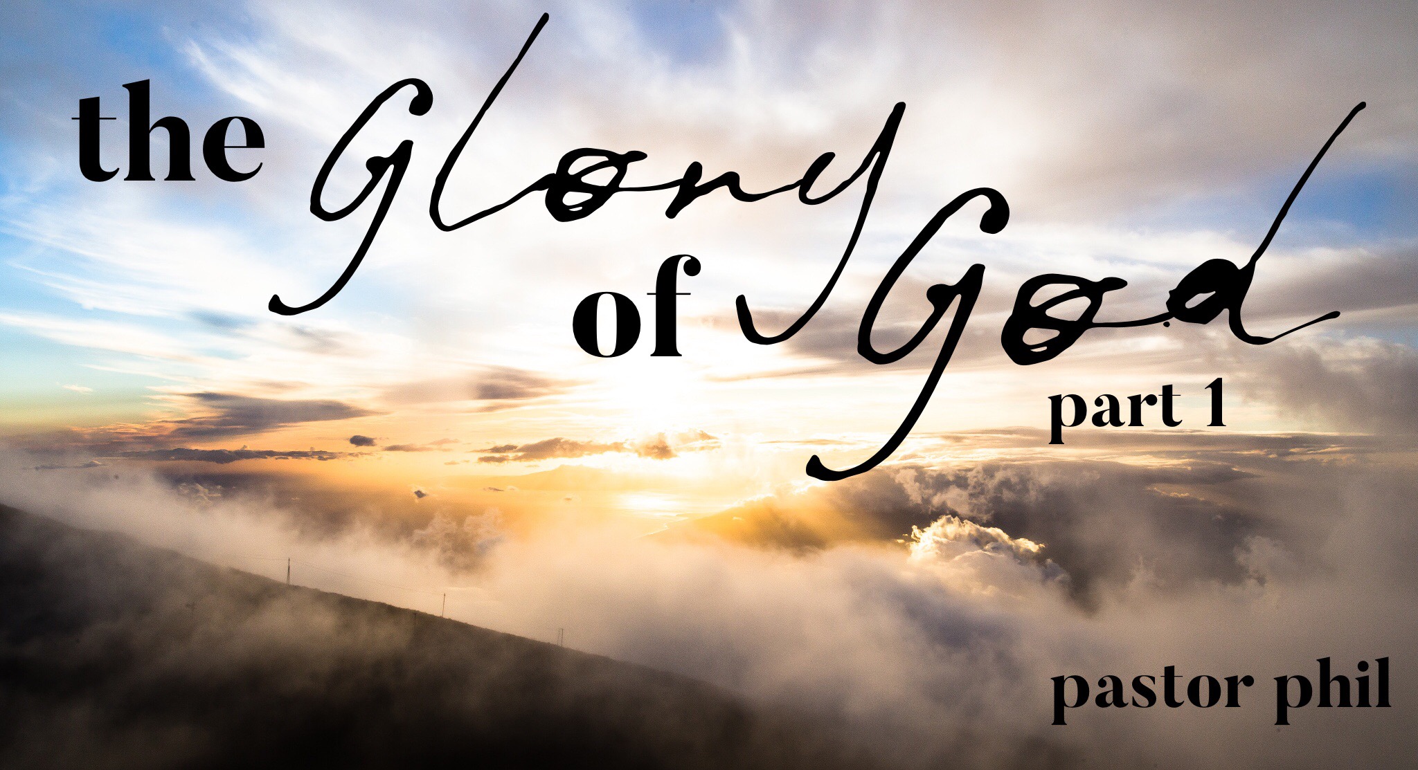 The Glory of God Pt 1