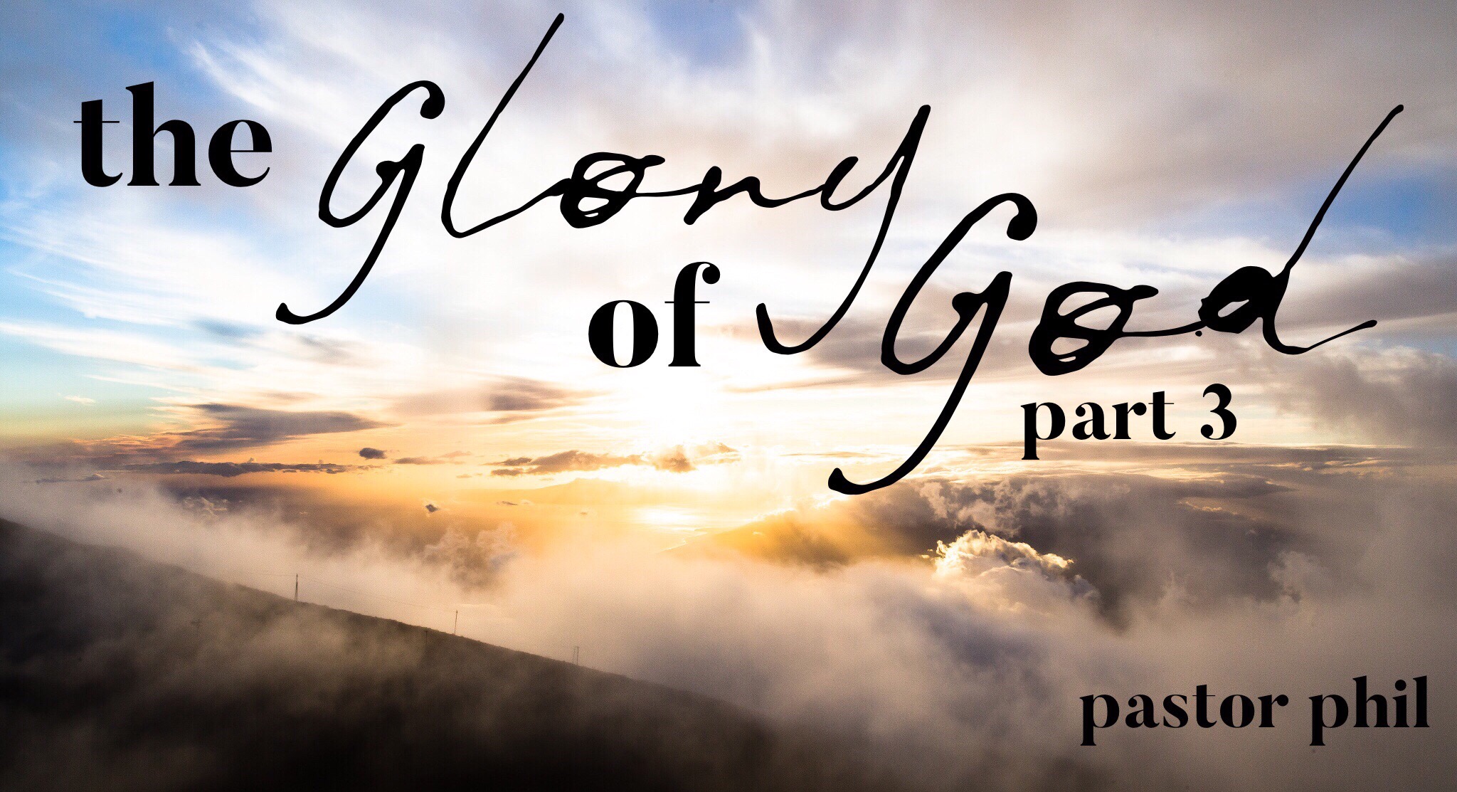 The Glory of God Pt 3