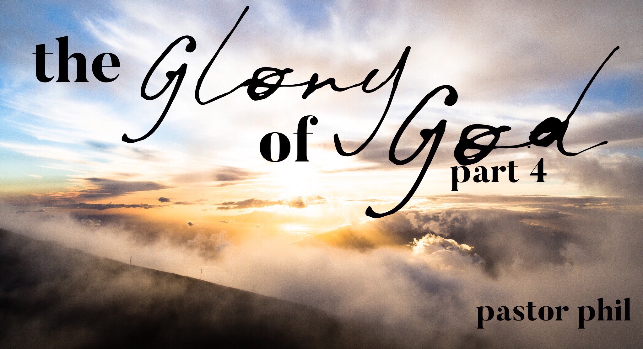 The Glory of God Pt 4