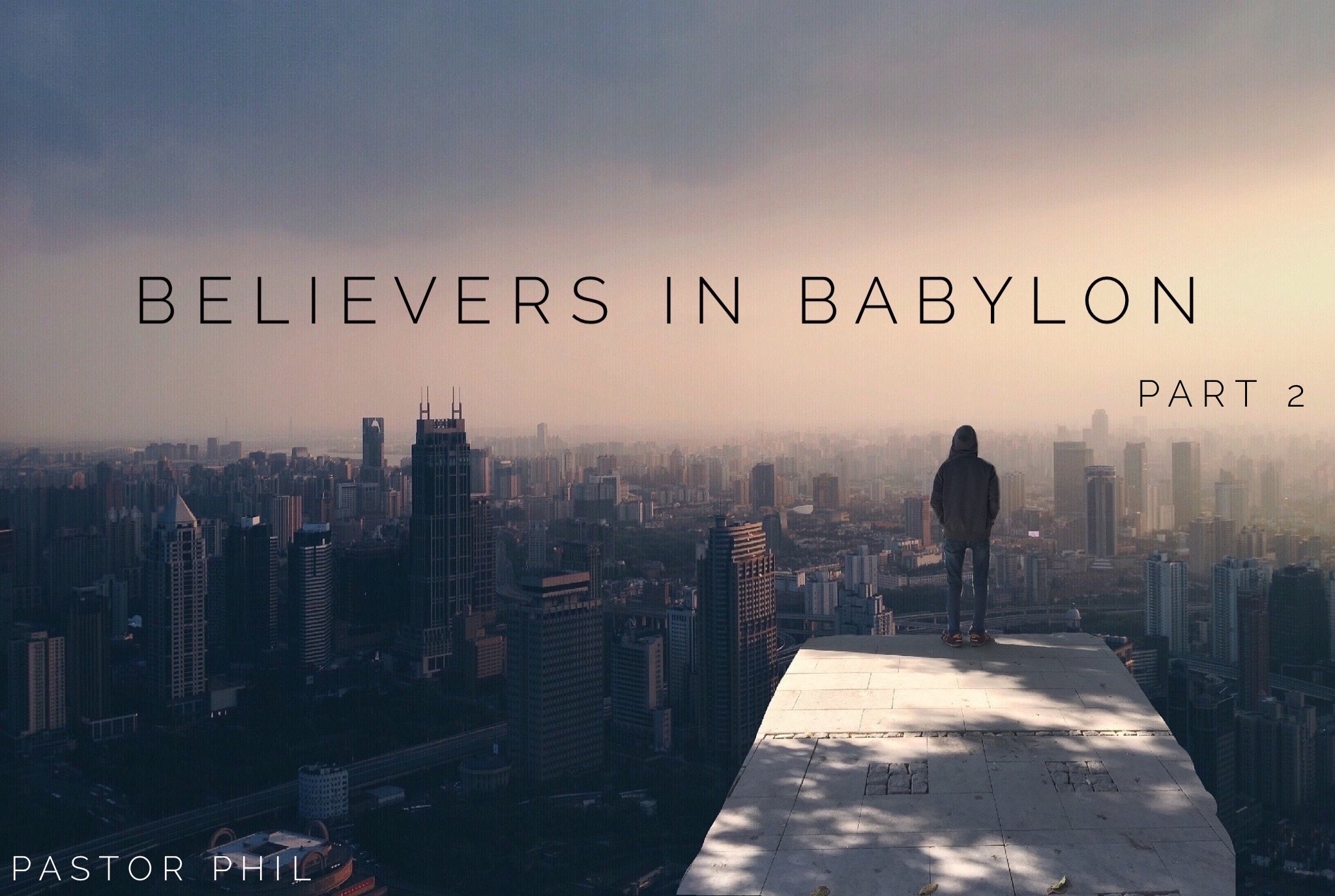 Believers in Babylon Pt 2