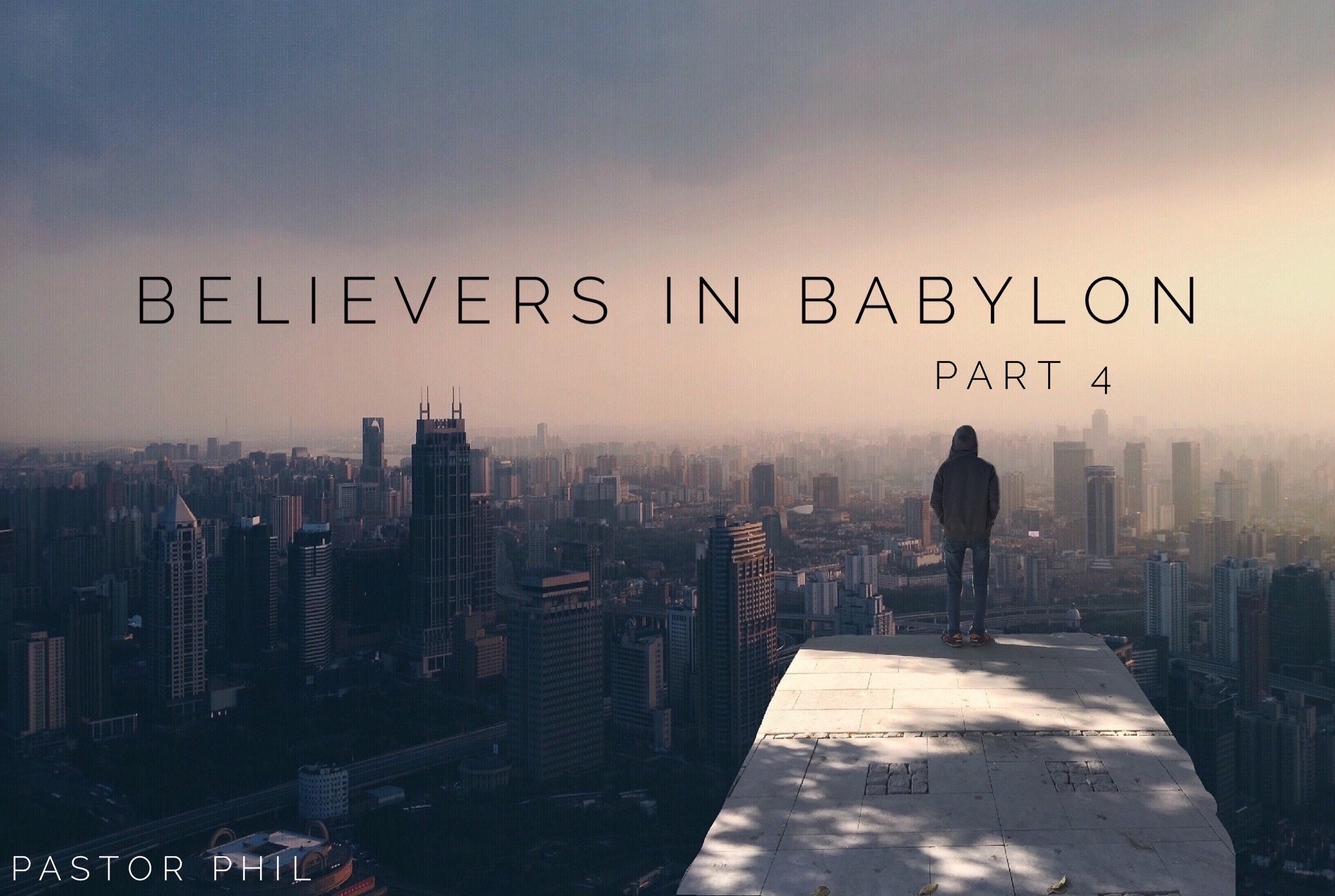 Believers in Babylon Part 4
