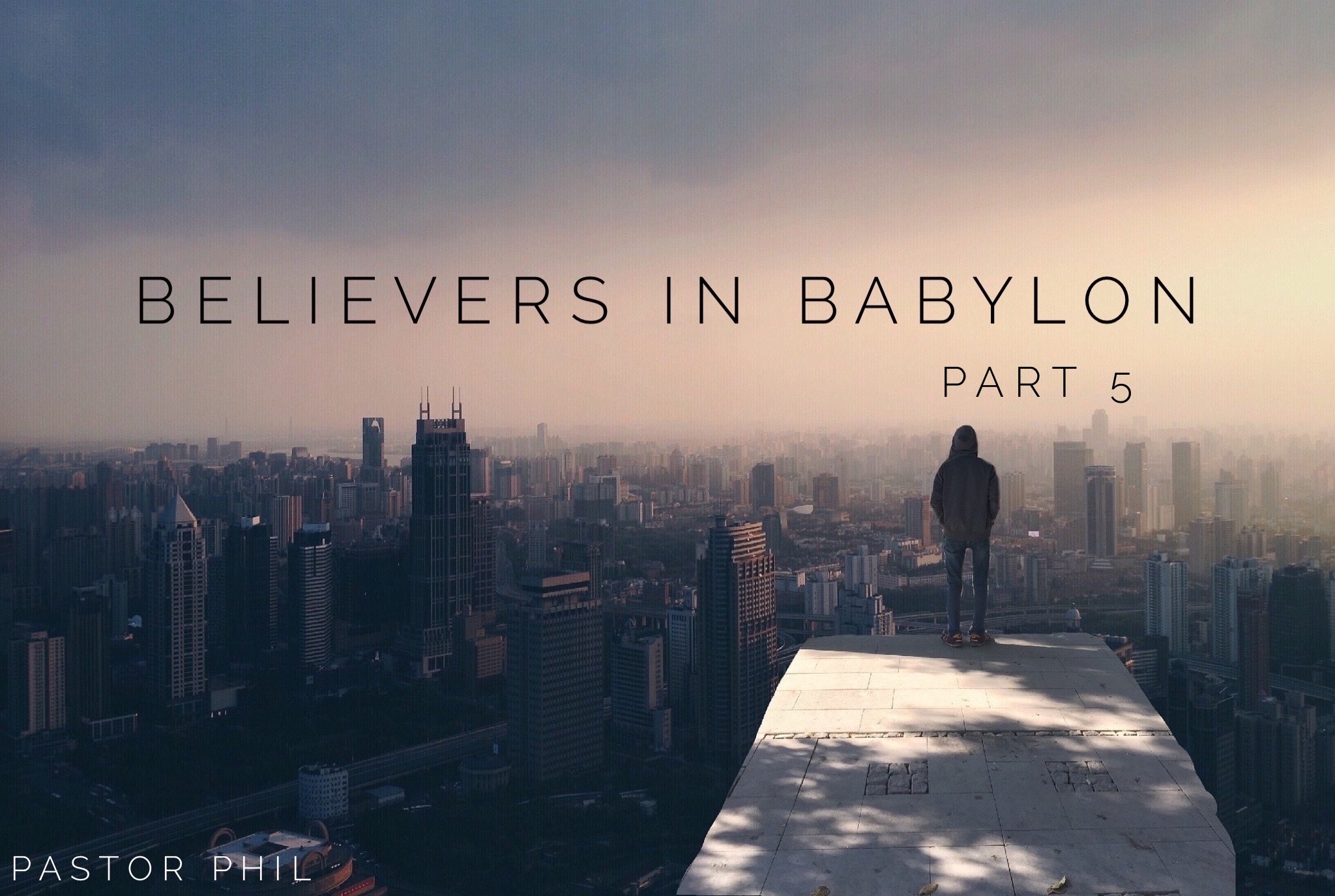 Believers in Babylon Part 5