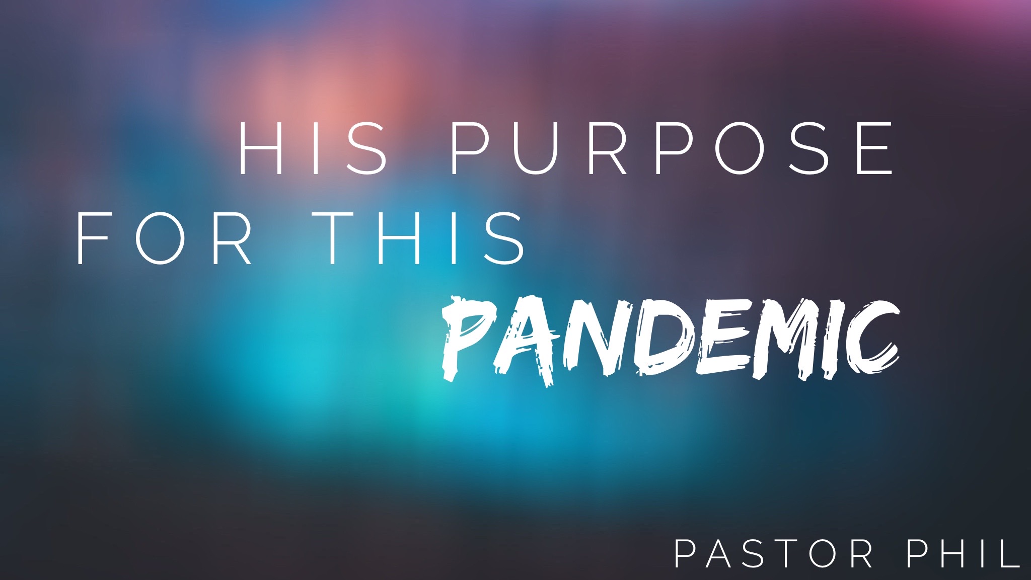 His Purpose for this Pandemic