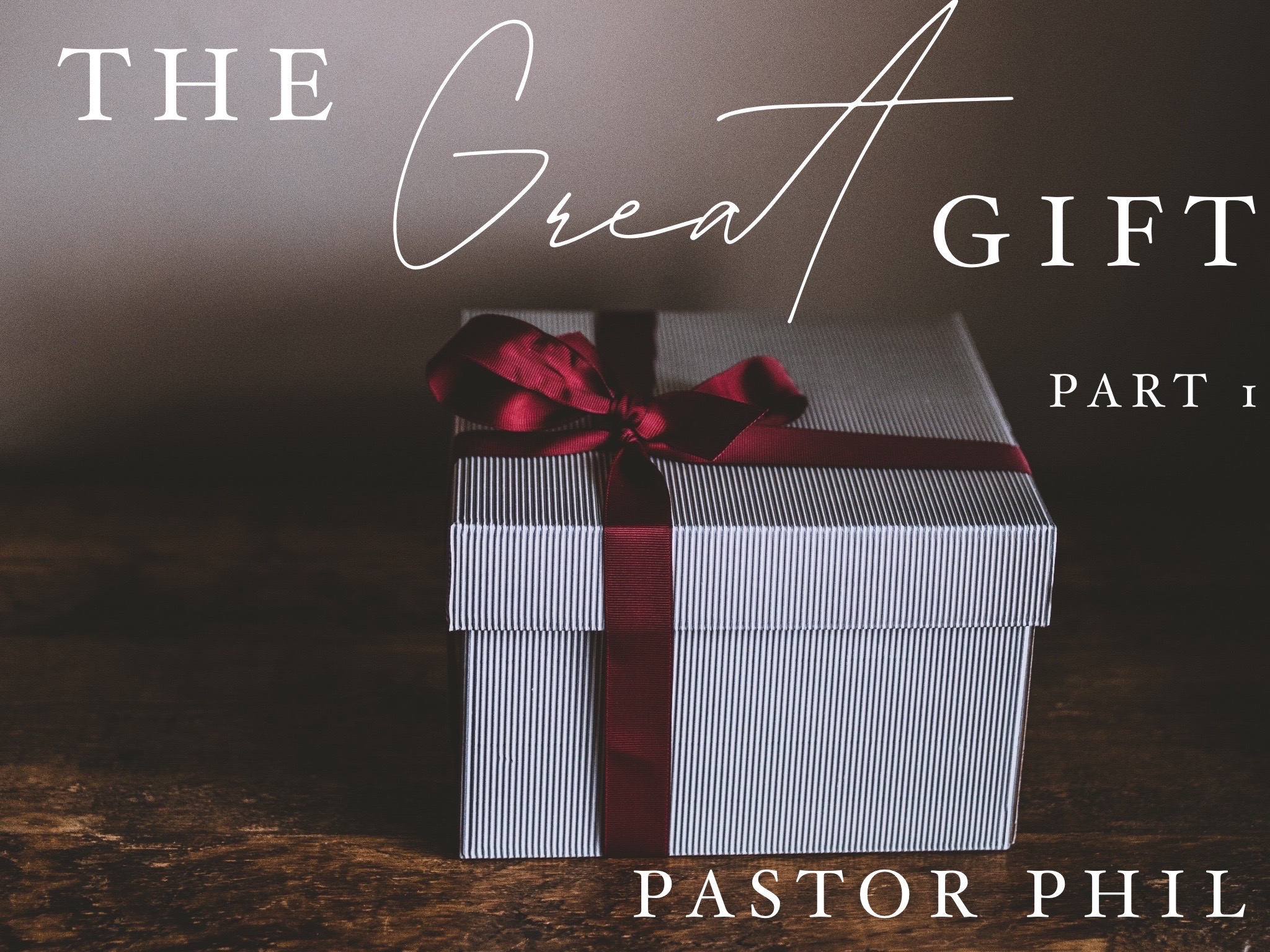 The Great Gift Pt 1
