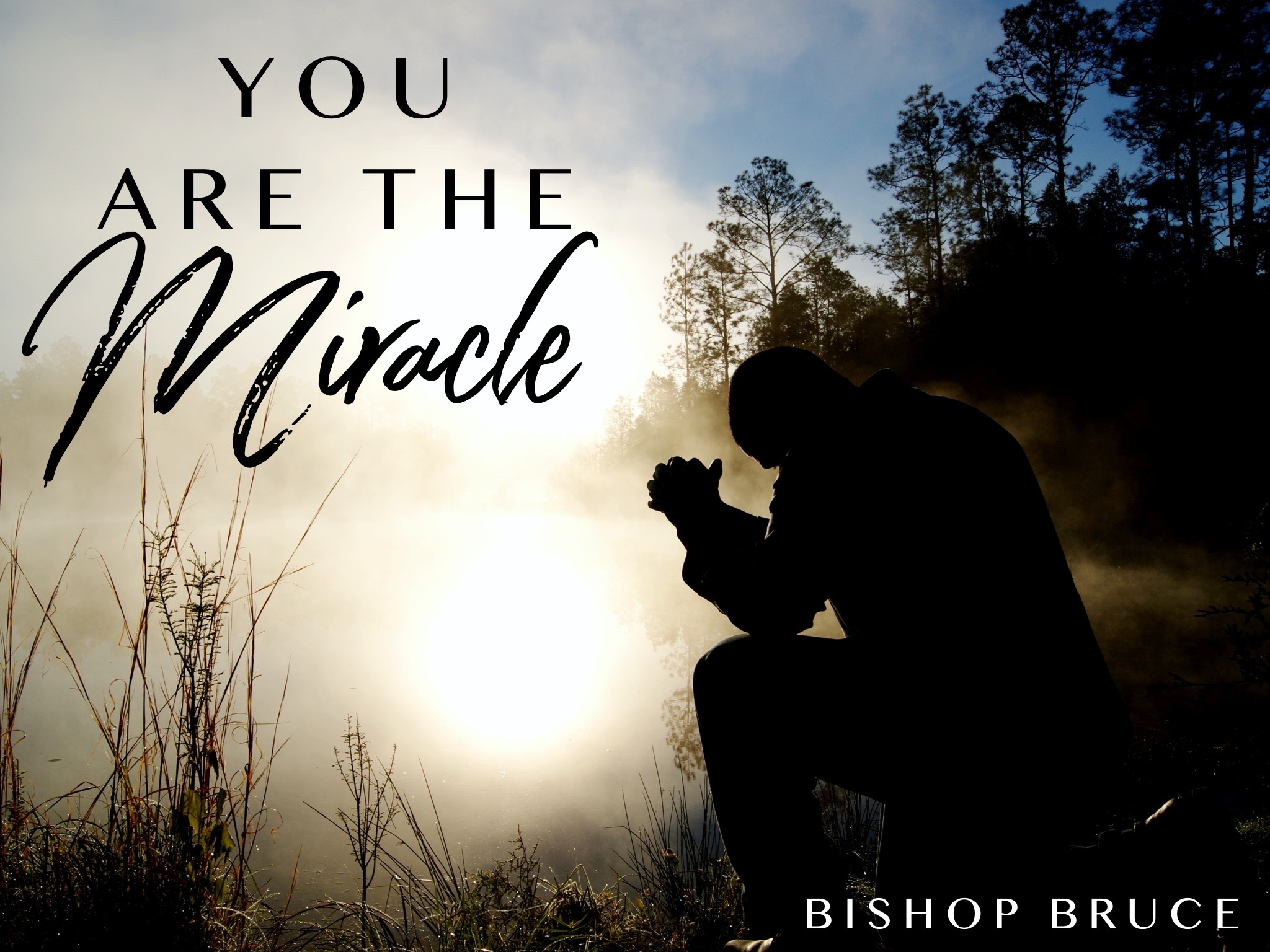 You Are The Miracle