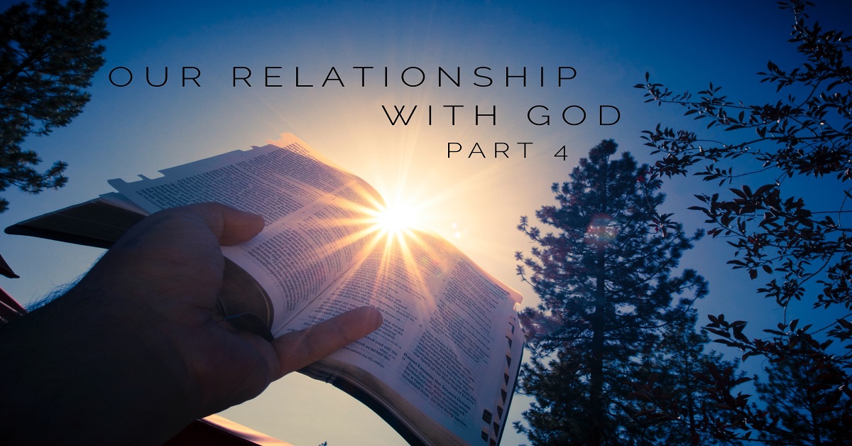 Our Relationship With God Pt 4