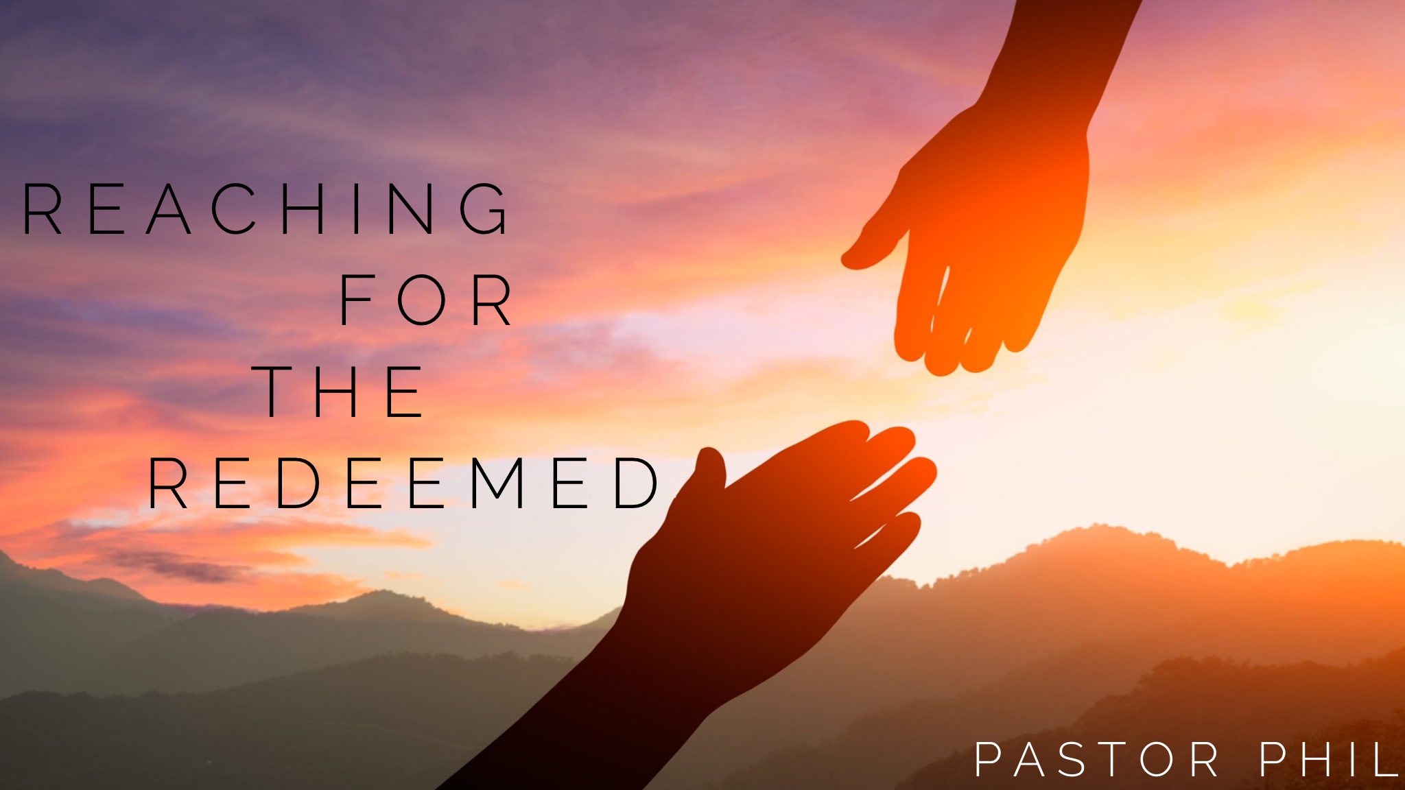Reaching for the Redeemed