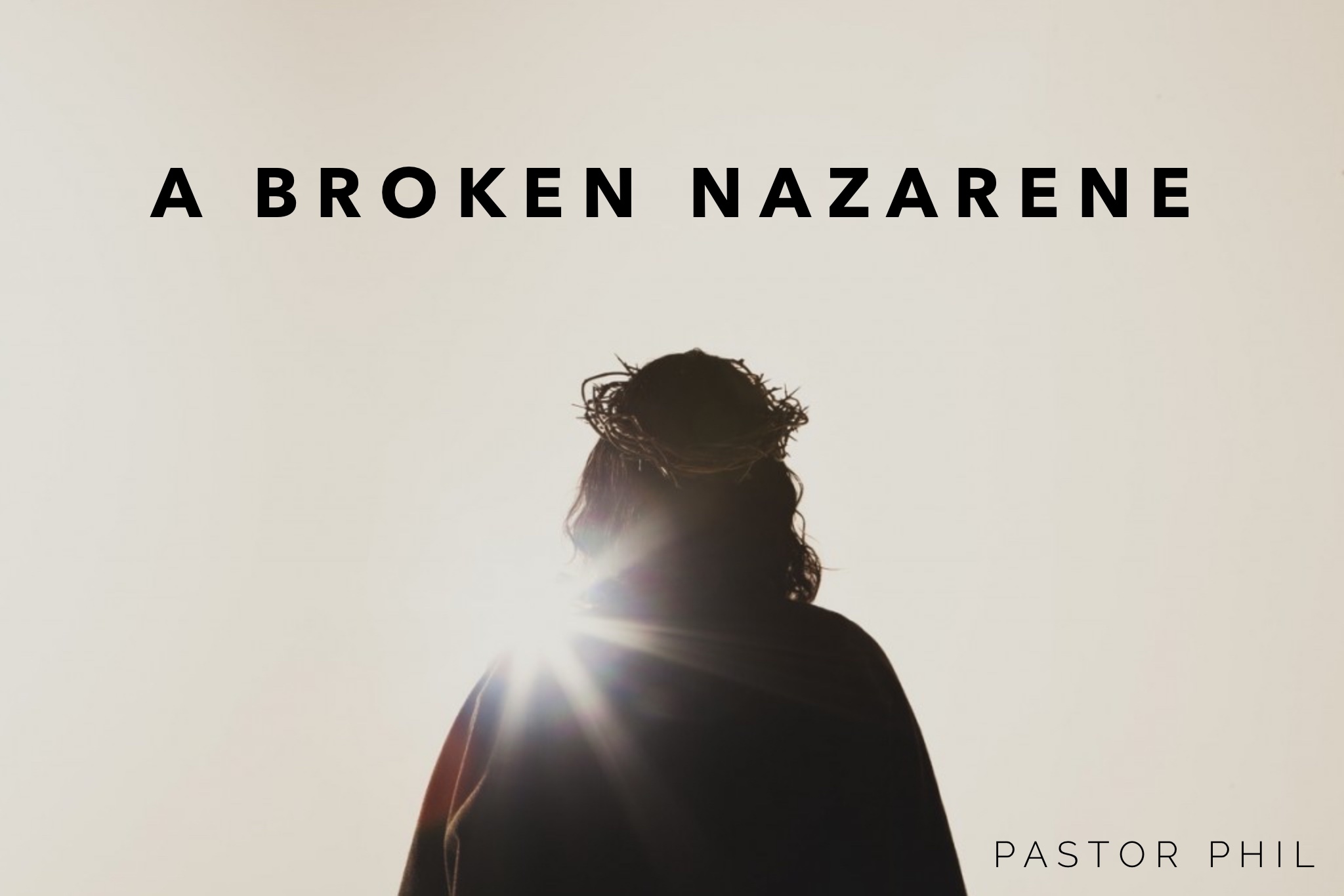 A Broken Nazarene